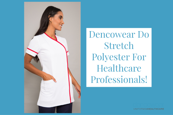 Dencowear Do Stretch Polyester For Healthcare Professionals!